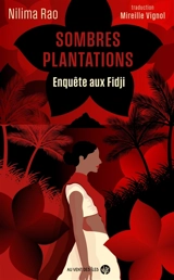 Sombres plantations : enquête aux Fidji - Nilima Rao