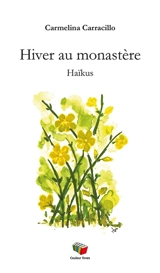 Hiver au monastère : haïkus - Carmelina Carracillo
