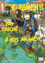 Eizôken !! Pas touche à nos animés !. Vol. 7 - Sumito Owara