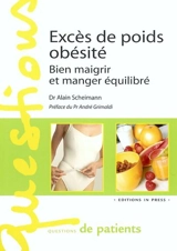 Excès de poids, obésité : bien maigrir et manger équilibré - Alain Scheimann