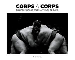 Corps à corps : Philippe Marinig et les lutteurs de sumo - Philippe Marinig
