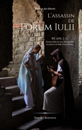 L'assassin de Forum Iulii - Thierry Bontoux