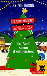 Les petits meurtres du Tricot-Club. Un Noël semé d'embûches - Sylvie Baron