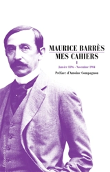 Mes cahiers. Vol. 1. Janvier 1896-novembre 1904 - Maurice Barrès