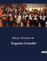 Eugenia Grandet : Il prezzo dell'avidità in una famiglia provinciale - Honoré de Balzac