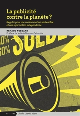 La publicité contre la planète ? : réguler pour une consommation soutenable et une information indépendante - Renaud Fossard