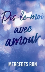 Dis-le-moi. Vol. 3. Dis-le moi avec amour - Mercedes Ron