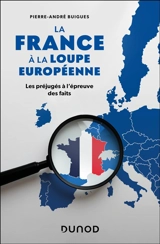 La France à la loupe européenne : les préjugés à l'épreuve des faits - Pierre Buigues