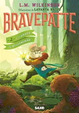 Bravepatte. Vol. 2. La griffe de Sylvemorne - L.M. Wilkinson