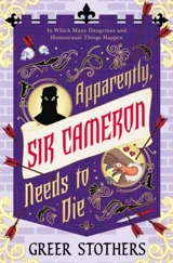 Apparently, Sir Cameron Needs to Die - Greer Stothers