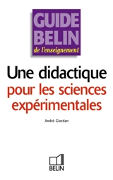 Une didactique pour les sciences expérimentales - André Giordan