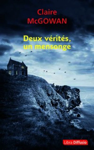 Deux vérités, un mensonge - Claire McGowan