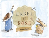 Hasel et Rose - Caroline Magerl