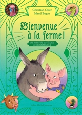 Bienvenue à la ferme ! : une aventure de Félicien, le cochon magicien - Christian Oster
