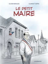 Le petit maire - Laurent Turpin