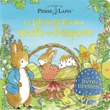 Le monde de Pierre Lapin. Le plus gros des oeufs de Pâques : un livre à tirettes - Eleanor Taylor