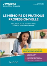 Le mémoire de pratique professionnelle : DEES, DEEJE, DEASS, DECESF, Cafdes, Caferuis, DEIS, licence et master : la préparation pas à pas pour obtenir son diplôme - Daniela Lévy
