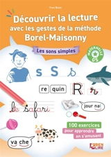 Découvrir la lecture avec les gestes de la méthode Borel-Maisonny, GS maternelle : les sons simples : 100 exercices pour apprendre en s'amusant - Yves Blanc