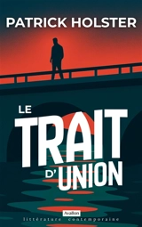 Le trait d'union - Patrick Holster