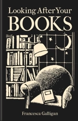 Looking After Your Books - Galligan, Francesca