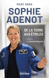 Sophie Adenot, de la Terre aux étoiles - Marc Dana