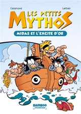 Les petits Mythos. Vol. 2. Midas et l'excité d'or - Christophe Cazenove