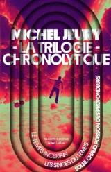 La trilogie chronolytique - Michel Jeury
