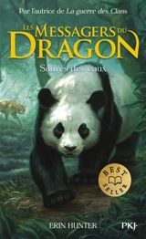 Les messagers du dragon : cycle 1. Vol. 1. Sauvés des eaux - Erin Hunter