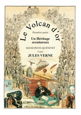 Le Volcan d'or : Un Héritage aventureux - David Petit-Quénivet