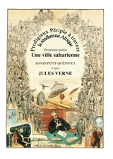 Prodigieux Périple à travers la ténébreuse Afrique : Une ville saharienne - David Petit-Quénivet