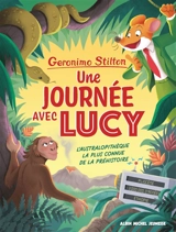 Geronimo Stilton. Une journée avec Lucy : l'Australopithèque la plus connue de la préhistoire - Geronimo Stilton