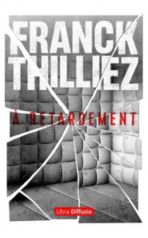 A retardement - Franck Thilliez