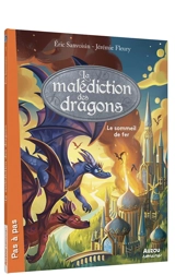 La malédiction des dragons. Vol. 1. Le sommeil de fer - Eric Sanvoisin