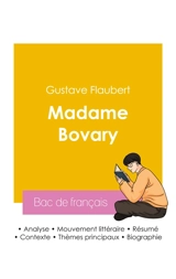 Réussir son Bac de français 2026 : Analyse du roman Madame Bovary de Gustave Flaubert - Gustave Flaubert