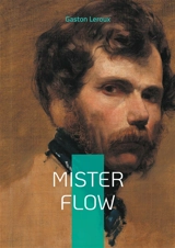 Mister Flow : Les masques de la justice : une quête identitaire au coeur de Paris - Gaston Leroux
