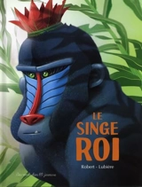 Le singe roi - Emma Robert