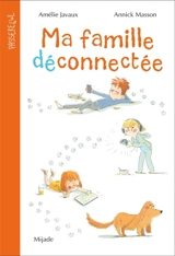 Ma famille déconnectée - Amélie Javaux