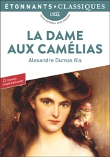 La dame aux camélias : lycée, texte intégral avec dossier - Alexandre Dumas