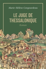 Le juge de Thessalonique - Marie-Hélène Congourdeau