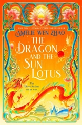 The Dragon and the Sun Lotus Vol. 2 - Zhao, Amelie Wen