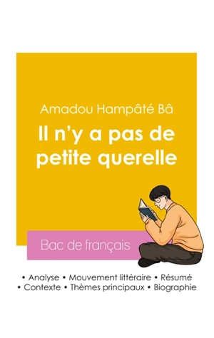 Réussir son Bac de français 2026 : Analyse du recueil Il n'y a pas de petite querelle de Amadou Hampâté Bâ - Amadou Hampâté Bâ