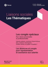 Liaisons sociales. Les thématiques, n° 133. Les congés spéciaux : pour raisons personnelles ou professionnelles : salariés, aidants, membres d'associations, élus, créateurs d'entreprise... Quelles durées et quelles modalités ? - Sandra Limou