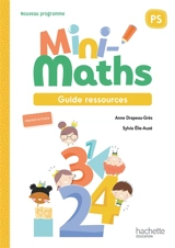 Mini-maths PS : guide ressources : nouveau programme - Anne Drapeau-Grès