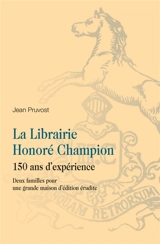 La librairie Honoré Champion : 150 ans d'expérience - Jean Pruvost