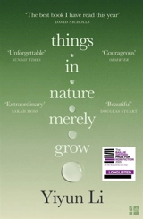 Things in Nature Merely Grow - Yiyun Li