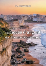 Les noces d'argent des Trente Glorieuses - Pat CRAVENNE