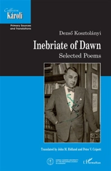 Inebriate of dawn : selected poems - Dezsö Kosztolanyi