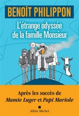 L'étrange odyssée de la famille Monsieur - Benoît Philippon