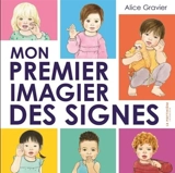Mon premier imagier des signes - Alice Gravier