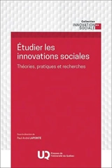 Etudier les innovations sociales : Théories, pratiques et recherches - Paul-André Lapointe